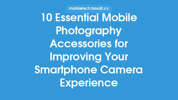 10 Essential Mobile Photography Accessories for Improving Your Smartphone Camera Experience Thumbnail