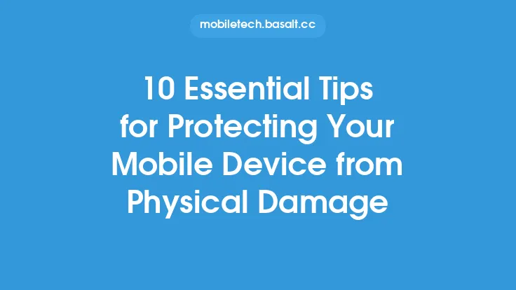 10 Essential Tips for Protecting Your Mobile Device from Physical Damage Thumbnail
