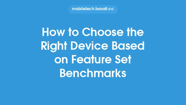 How to Choose the Right Device Based on Feature Set Benchmarks Thumbnail