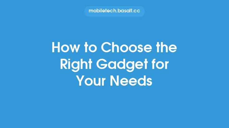 How to Choose the Right Gadget for Your Needs Thumbnail