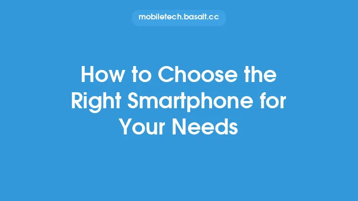 How to Choose the Right Smartphone for Your Needs Thumbnail
