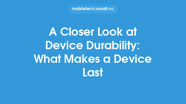 A Closer Look at Device Durability: What Makes a Device Last Thumbnail