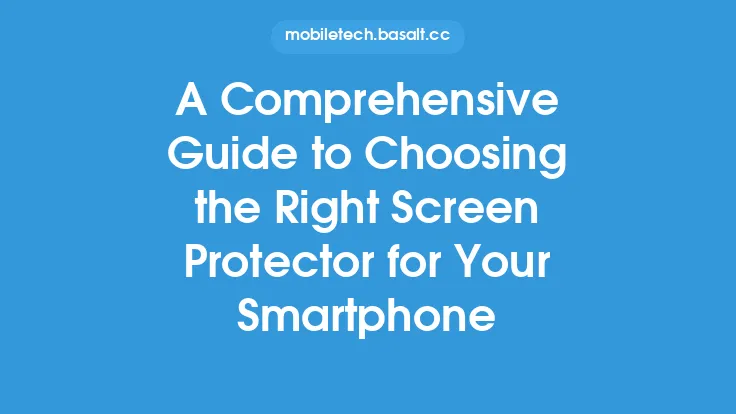 A Comprehensive Guide to Choosing the Right Screen Protector for Your Smartphone Thumbnail