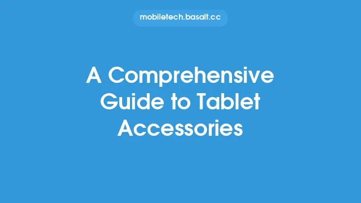 A Comprehensive Guide to Tablet Accessories Thumbnail