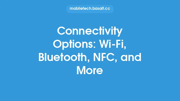 Connectivity Options: Wi-Fi, Bluetooth, NFC, and More Thumbnail