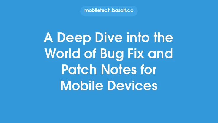 A Deep Dive into the World of Bug Fix and Patch Notes for Mobile Devices Thumbnail