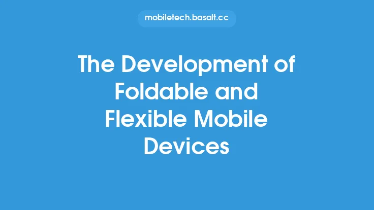 The Development of Foldable and Flexible Mobile Devices Thumbnail
