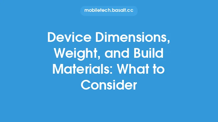 Device Dimensions, Weight, and Build Materials: What to Consider Thumbnail