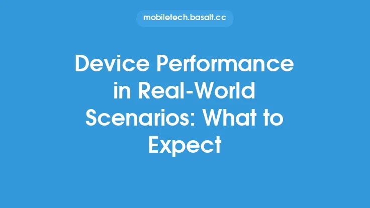 Device Performance in Real-World Scenarios: What to Expect Thumbnail