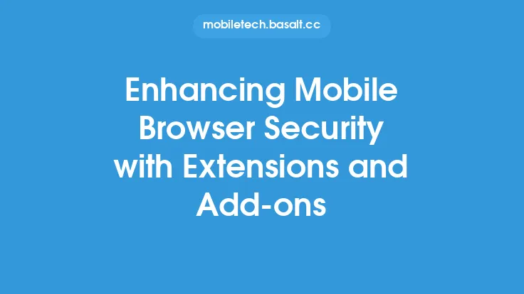 Enhancing Mobile Browser Security with Extensions and Add-ons Thumbnail