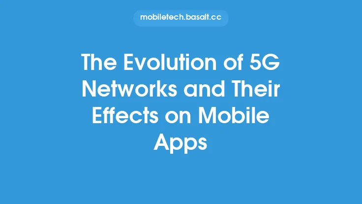 The Evolution of 5G Networks and Their Effects on Mobile Apps Thumbnail