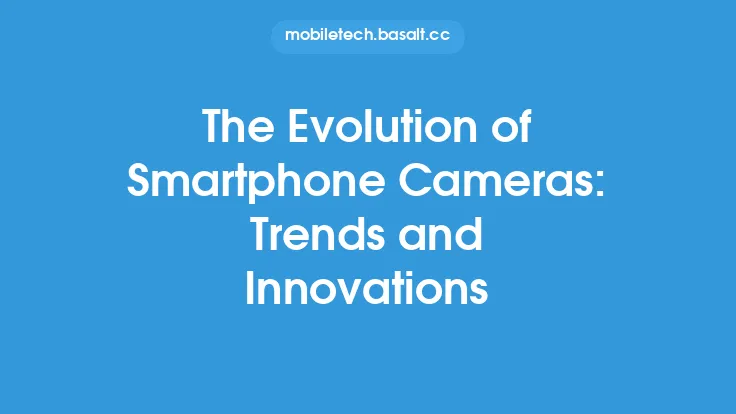 The Evolution of Smartphone Cameras: Trends and Innovations Thumbnail