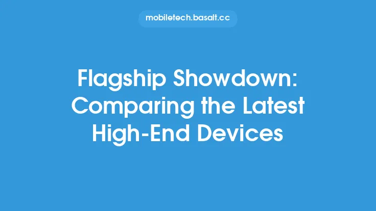 Flagship Showdown: Comparing the Latest High-End Devices Thumbnail