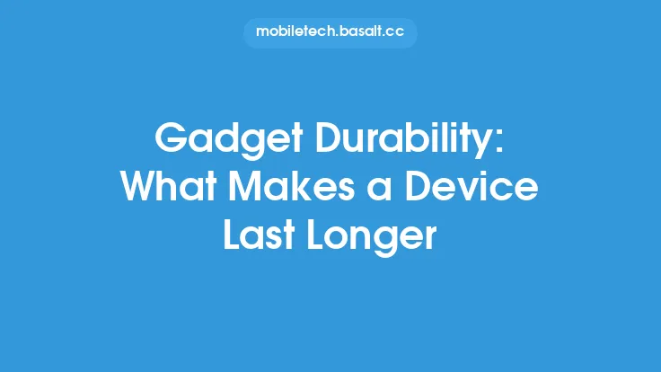 Gadget Durability: What Makes a Device Last Longer Thumbnail