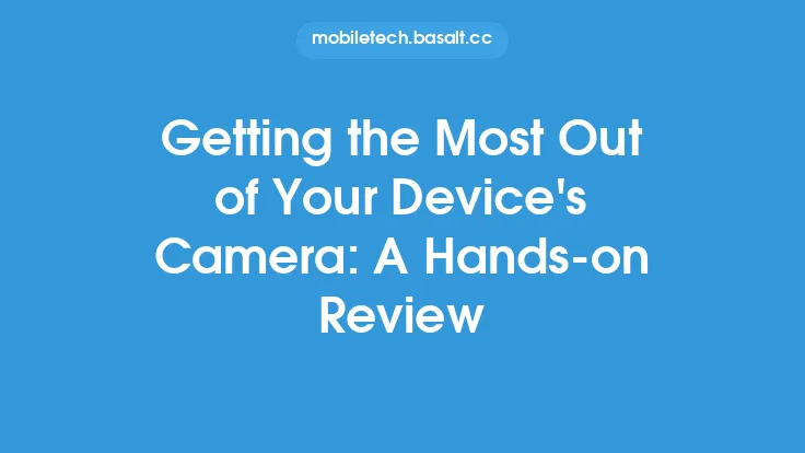 Getting the Most Out of Your Device
