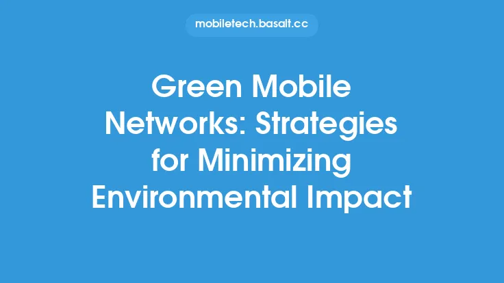 Green Mobile Networks: Strategies for Minimizing Environmental Impact Thumbnail