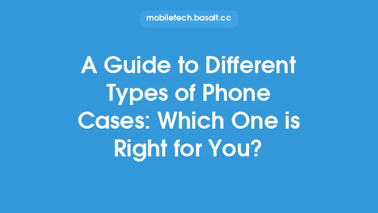A Guide to Different Types of Phone Cases: Which One is Right for You? Thumbnail