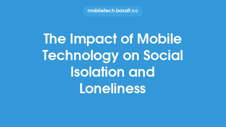 The Impact of Mobile Technology on Social Isolation and Loneliness Thumbnail