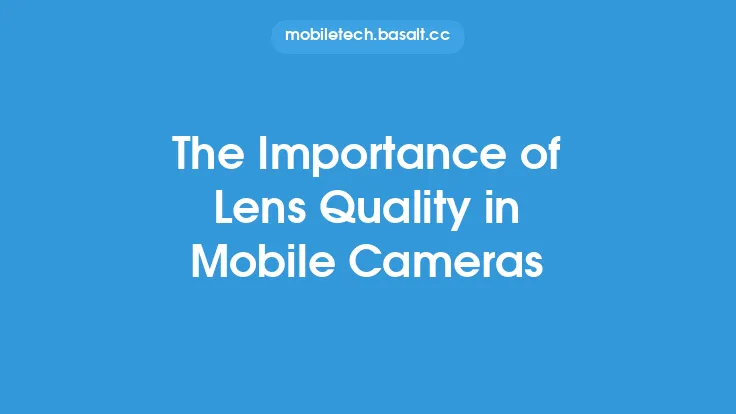 The Importance of Lens Quality in Mobile Cameras Thumbnail