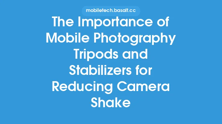 The Importance of Mobile Photography Tripods and Stabilizers for Reducing Camera Shake Thumbnail