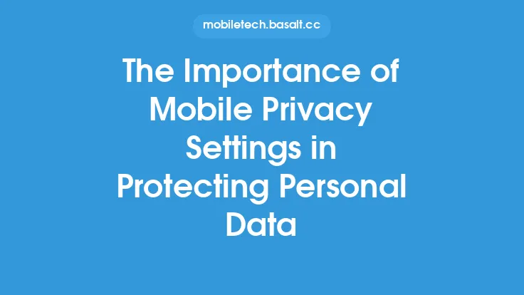 The Importance of Mobile Privacy Settings in Protecting Personal Data Thumbnail
