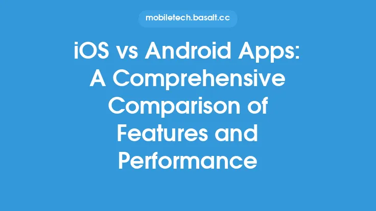 iOS vs Android Apps: A Comprehensive Comparison of Features and Performance Thumbnail