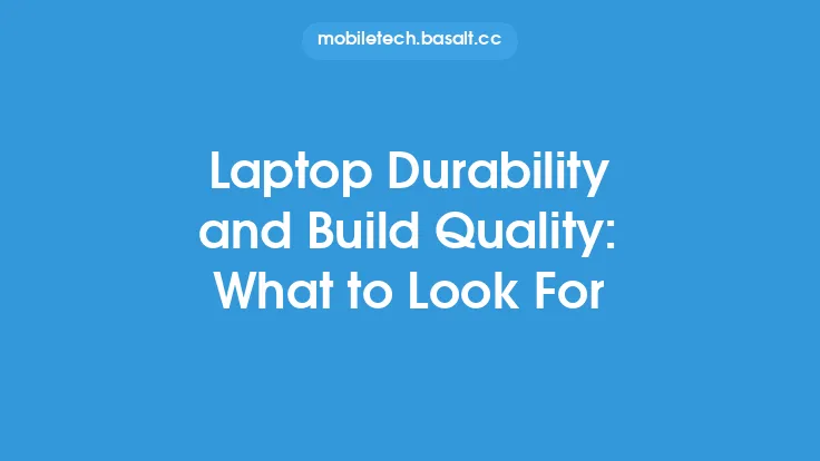 Laptop Durability and Build Quality: What to Look For Thumbnail