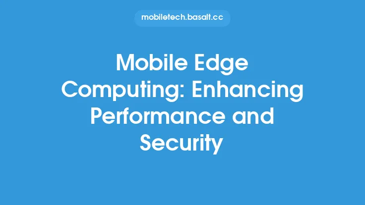 Mobile Edge Computing: Enhancing Performance and Security Thumbnail