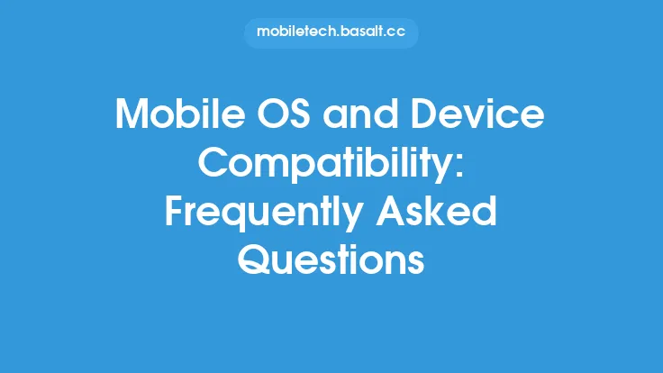 Mobile OS and Device Compatibility: Frequently Asked Questions Thumbnail