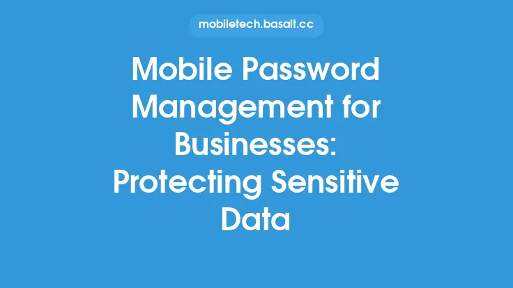 Mobile Password Management for Businesses: Protecting Sensitive Data Thumbnail