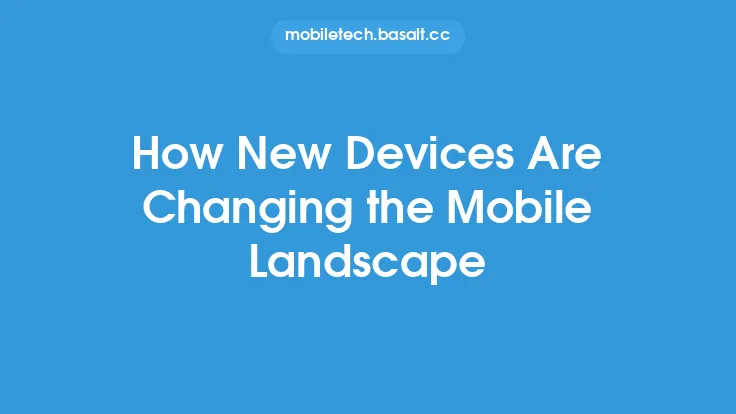 How New Devices Are Changing the Mobile Landscape Thumbnail