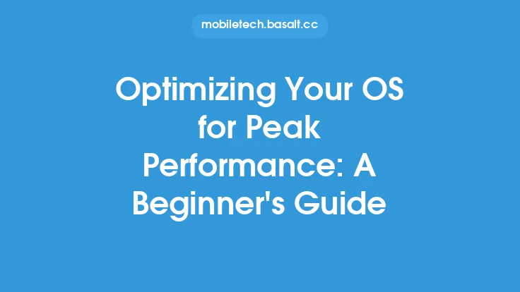 Optimizing Your OS for Peak Performance: A Beginner