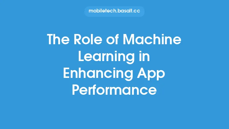 The Role of Machine Learning in Enhancing App Performance Thumbnail