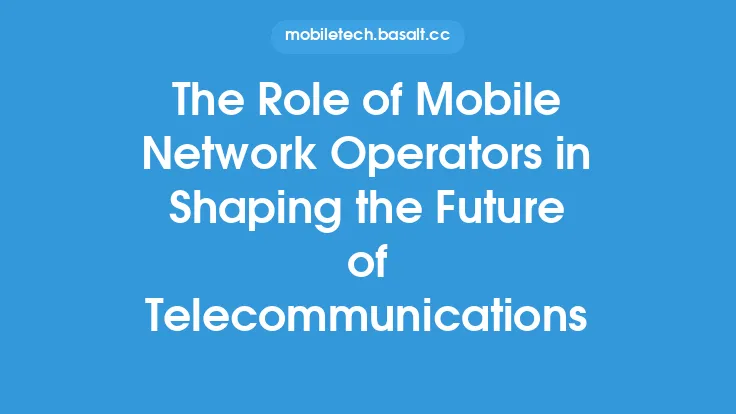 The Role of Mobile Network Operators in Shaping the Future of Telecommunications Thumbnail