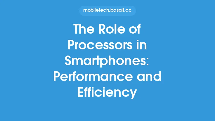 The Role of Processors in Smartphones: Performance and Efficiency Thumbnail