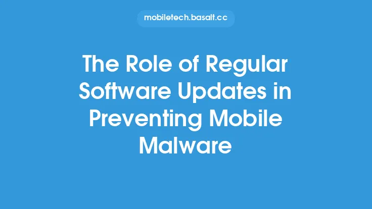 The Role of Regular Software Updates in Preventing Mobile Malware Thumbnail