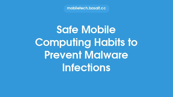 Safe Mobile Computing Habits to Prevent Malware Infections Thumbnail