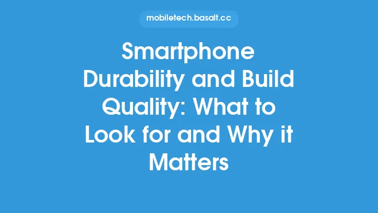 Smartphone Durability and Build Quality: What to Look for and Why it Matters Thumbnail