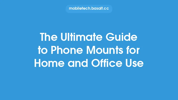 The Ultimate Guide to Phone Mounts for Home and Office Use Thumbnail