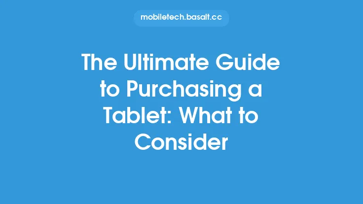 The Ultimate Guide to Purchasing a Tablet: What to Consider Thumbnail