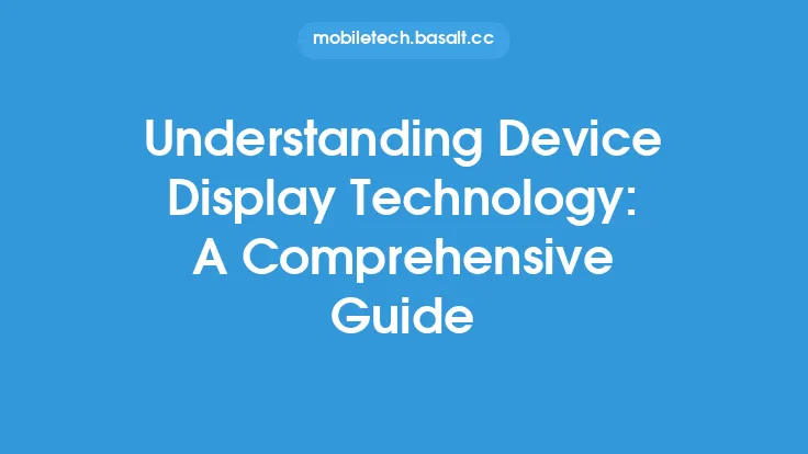 Understanding Device Display Technology: A Comprehensive Guide Thumbnail