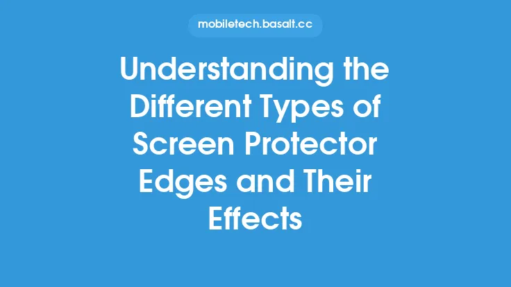 Understanding the Different Types of Screen Protector Edges and Their Effects Thumbnail