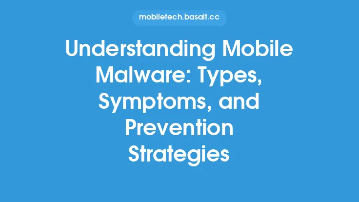 Understanding Mobile Malware: Types, Symptoms, and Prevention Strategies Thumbnail