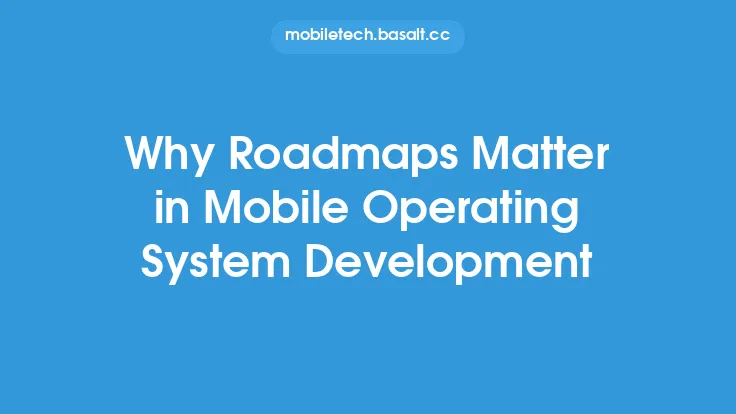 Why Roadmaps Matter in Mobile Operating System Development Thumbnail